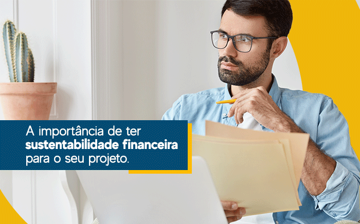 Leia mais sobre o artigo A importância de ter sustentabilidade financeira para o seu projeto.