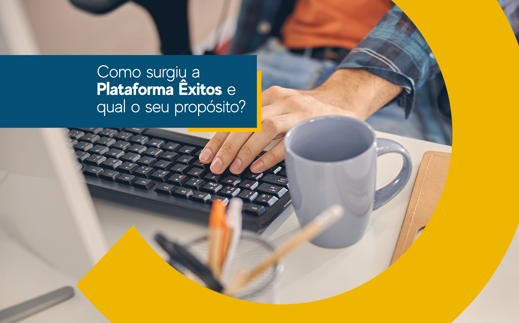 No momento, você está visualizando Como surgiu a Plataforma Êxitos e Qual o seu Propósito?