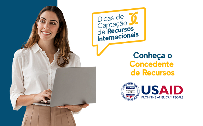 Leia mais sobre o artigo Dicas de Captação de Recursos Internacionais – Conheça o Concedente de Recursos –  USAID