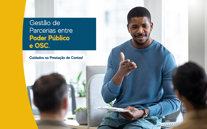 Leia mais sobre o artigo Gestão de parcerias entre Poder Público e OSC – Cuidados na Prestação de Contas!