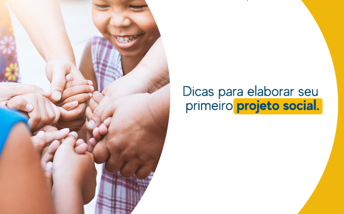 Leia mais sobre o artigo Dicas para elaborar seu primeiro projeto social.