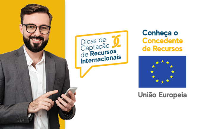 Leia mais sobre o artigo Dicas de Captação de Recursos Internacionais. – Conheça o Concedente de Recursos – União Europeia.